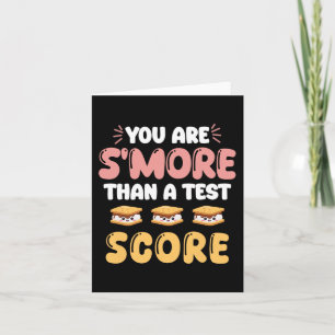 Day You Are Smore Than A Test Score Teacher Studen Card