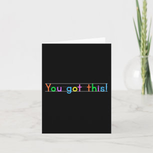 Day You Got This! Motivational Teacher Student Card
