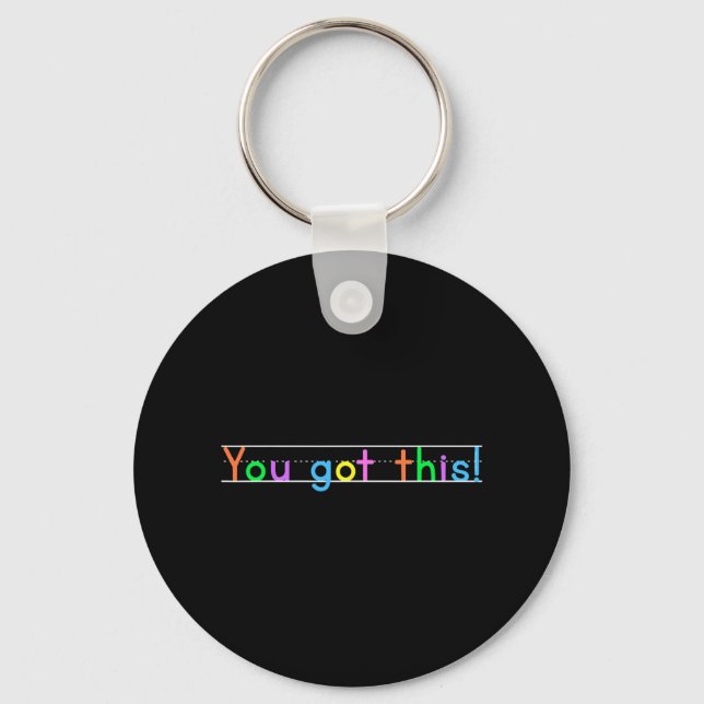 Day You Got This! Motivational Teacher Student  Keychain (Front)