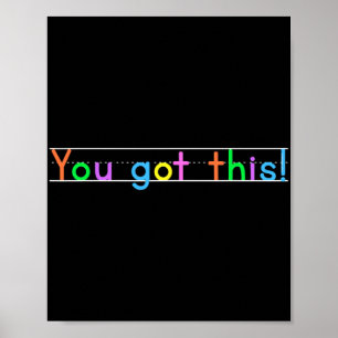 Day You Got This! Motivational Teacher Student Poster