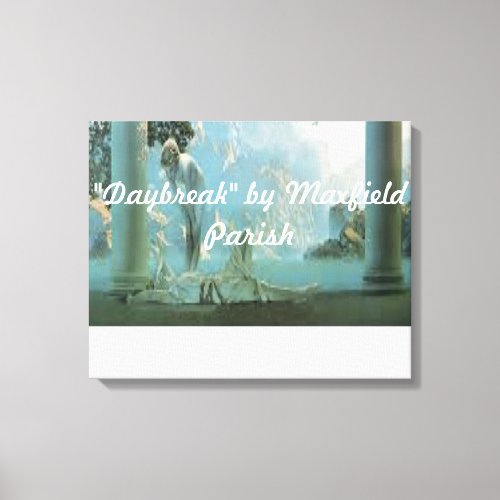 Daybreak by Maxfield parish wrapped canvas