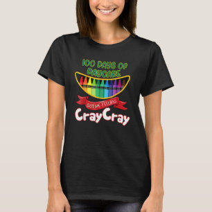 Daycare - 100 Days Of Daycare Got Me Feeling Cray T-Shirt