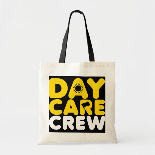 Daycare Crew Childcare Teacher Provider  Tote Bag