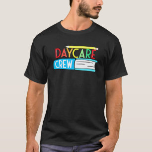 Daycare Crew Provider Preschool Teacher Child Care T-Shirt