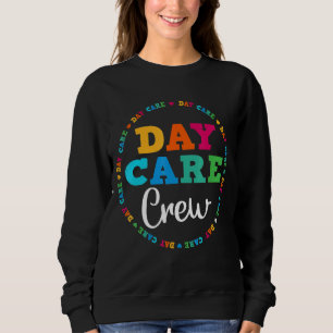Daycare Crew School Childcare Provider Team Teache Sweatshirt