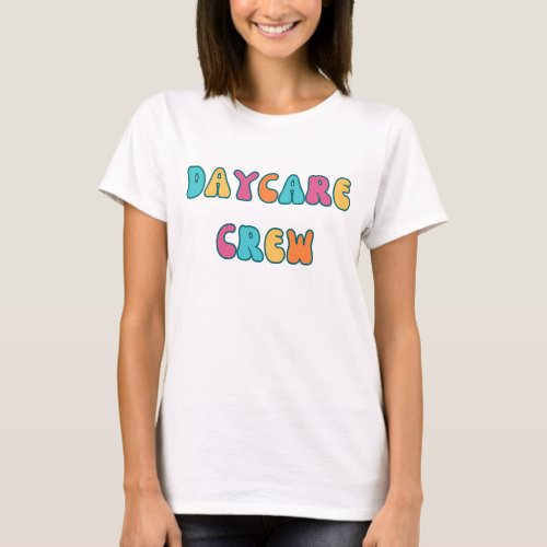 Daycare Crew T_Shirt