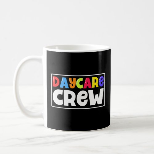 Daycare Daycare Crew Childcare  Coffee Mug