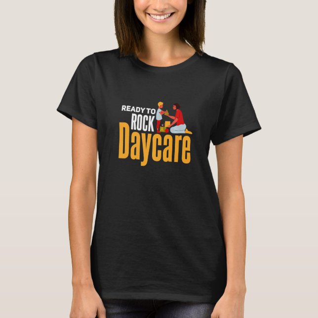 Daycare Kindergarten Preschool Education Teacher s T-Shirt (Front)