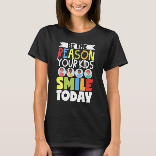 Daycare Provider Be The Reason Your Kids Smile Tod T_Shirt