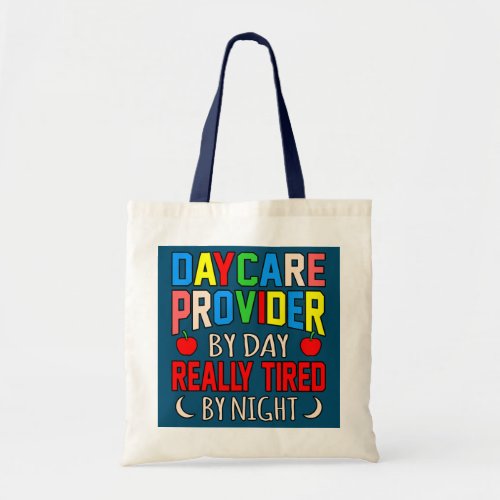 Daycare Provider By Day Childcare Teacher Worker Tote Bag