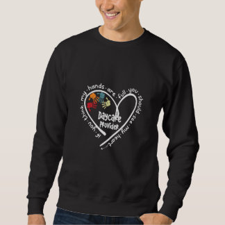 Daycare Provider Childcare Cute Heart Teacher Appr Sweatshirt
