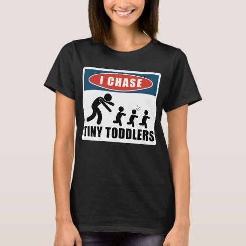 Daycare Provider Childcare I Chase Tiny Toddlers T_Shirt