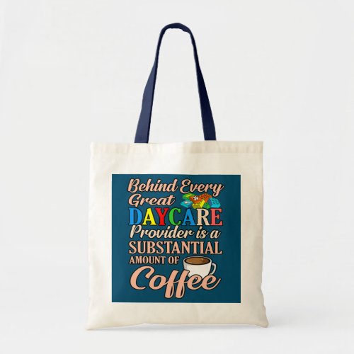 Daycare Provider Coffee Lover Childcare Teacher Tote Bag