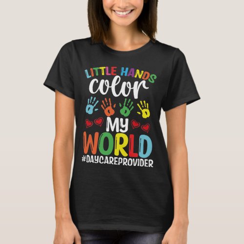 Daycare Provider color my World Childcare Teacher T_Shirt