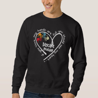 Daycare Provider Cute Heart Quote  Back To School  Sweatshirt