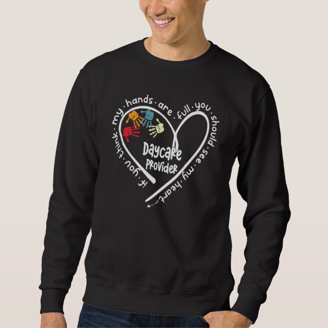 Daycare Provider Cute Heart Quote  Back To School  Sweatshirt (Front)