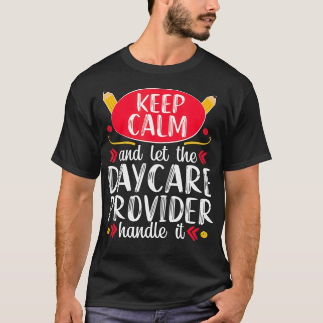 Daycare Provider Funny Childcare Teacher Gift T-Shirt (Front)