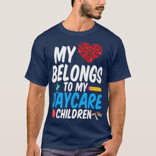 Daycare Provider Heart belongs to Children T_Shirt