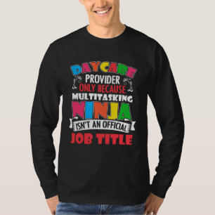 Daycare Provider Only Daycare Worker Daycare Teach T-Shirt