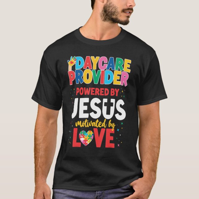 Daycare Provider Powered By Jesus Motivated By Lov T-Shirt (Front)