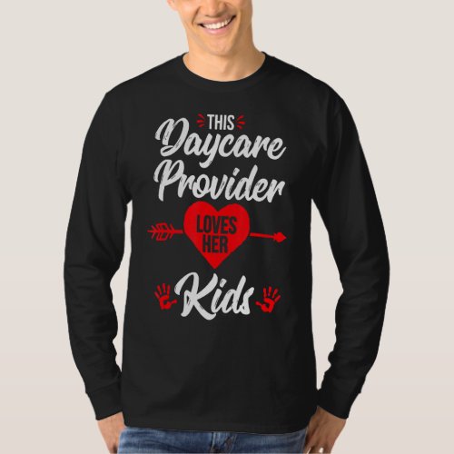 Daycare Provider Valentines Day Childcare Apprecia T_Shirt