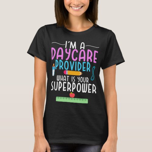 Daycare Provider What is your Superpower Teacher T_Shirt