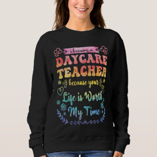 Daycare Teacher Appreciation Childcare Worker for  Sweatshirt