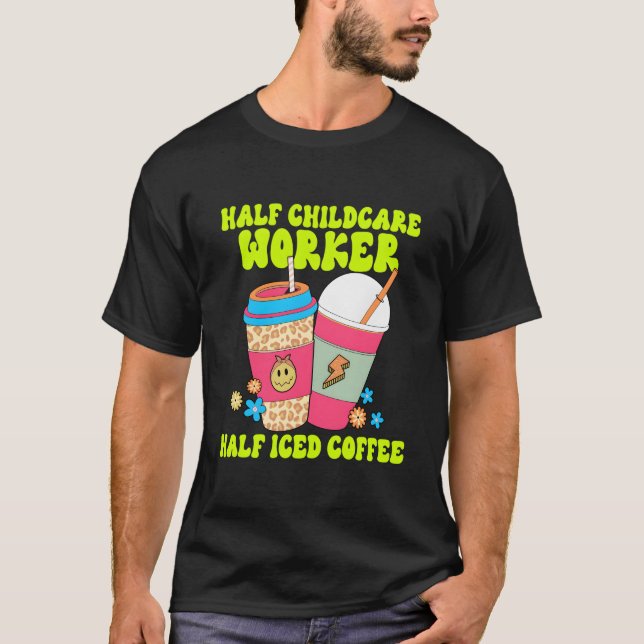 Daycare Teacher Assistant Childcare Provider Job W T-Shirt (Front)