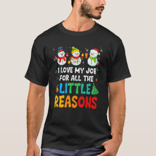 Daycare Teacher Christmas I Love My Job For All Th T-Shirt