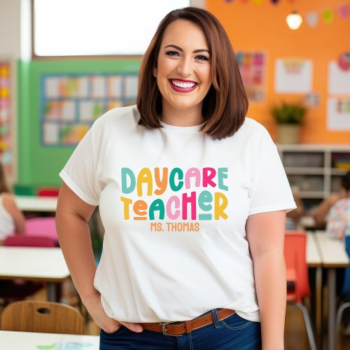 Daycare Teacher Fun Colorful Text Custom T_Shirt