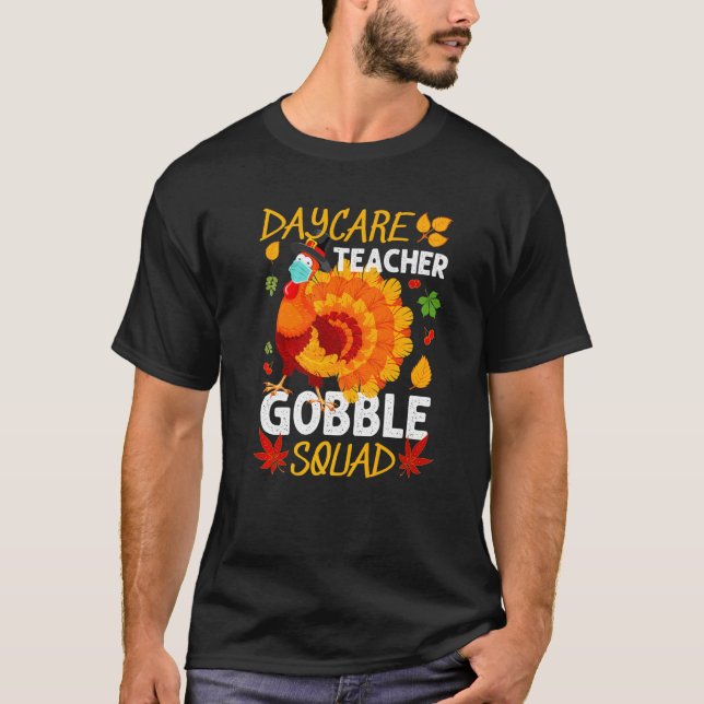 Daycare Teacher Gobble Squad Turkey Face Mask Than T-Shirt (Front)