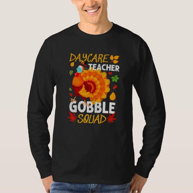 Daycare Teacher Gobble Squad Turkey Face Mask Than T-Shirt (Front)