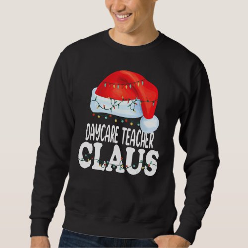 Daycare Teacher Santa Claus Christmas Matching Cos Sweatshirt