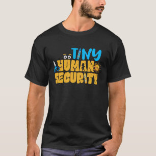 Daycare Tiny Human Security Preschool Teacher PreK T-Shirt