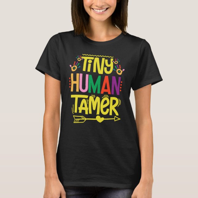 Daycare Tiny Human Trainer Childcare Provider Nurs T-Shirt (Front)
