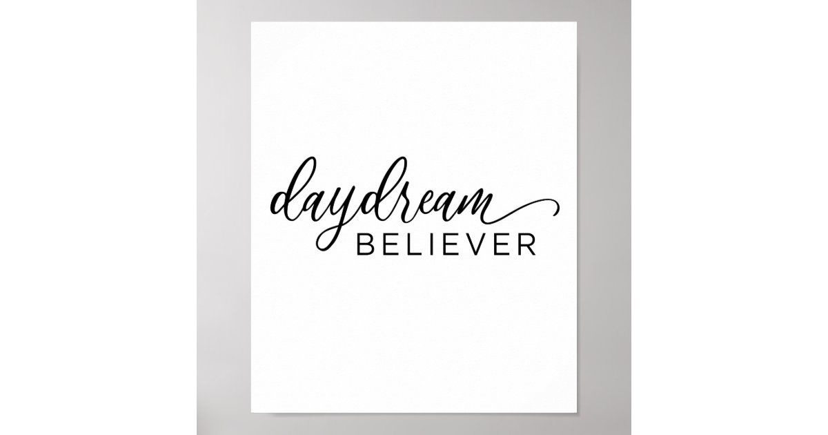 Daydream Believer Calligraphy Print Poster Zazzle Com