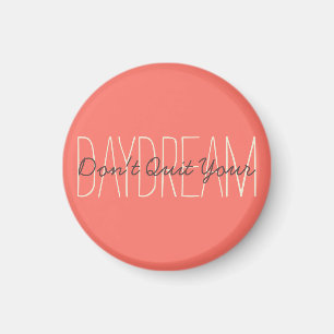 Daydream Quote Inspirational Motivational Modern Magnet