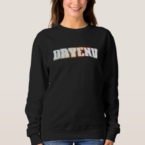 Dayenu Day Dayenu Song Enough Jewish Torah Jews Se Sweatshirt