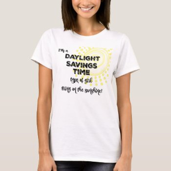 Daylight Savings Time Girl T-shirt by QuoteLife at Zazzle