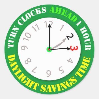 Daylight Savings Time Reminder Classic Round Sticker by imagefactory at Zazzle