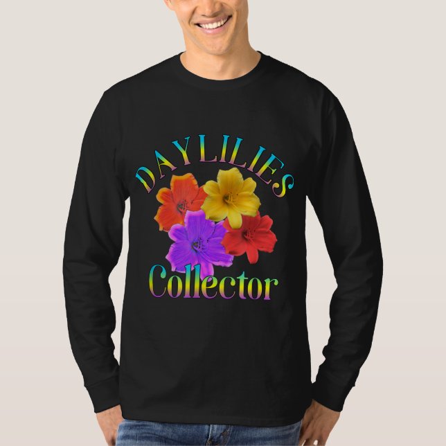 Daylilies Collector Yard Garden Flowers Gardener T-Shirt (Front)