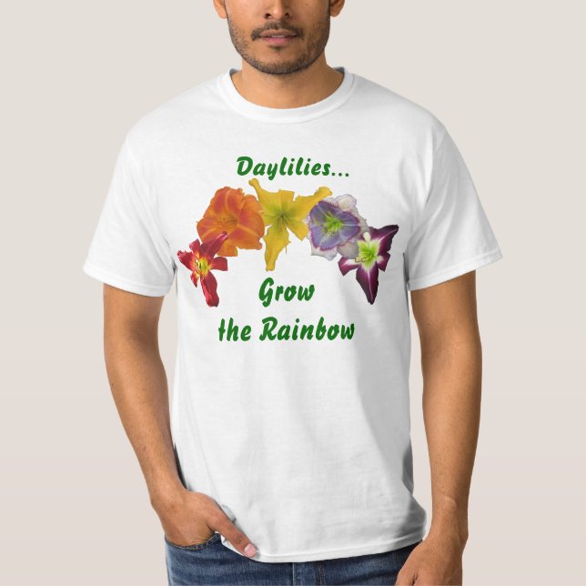 Daylilies  Grow the Rainbow T-Shirt (Front)