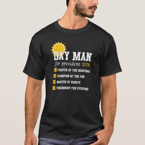 Dayman For President Sunnyday 2016 T shirt