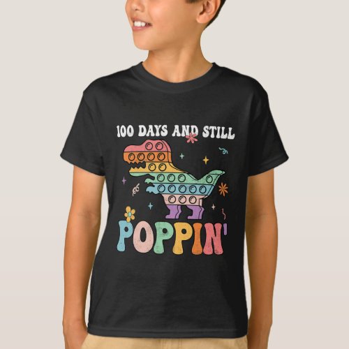 Days And Still Poppin Fun Dinosaur 100 Days Of Sch T_Shirt