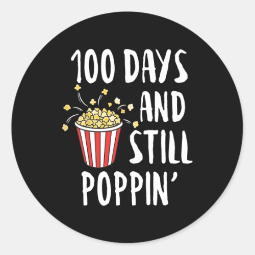 Days And Still Poppin Popcorn Kids 100th Day Of Sc Classic Round Sticker