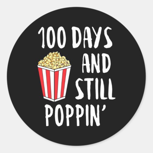 Days And Still Poppin Popcorn Kids 100th Day Of Sc Classic Round Sticker