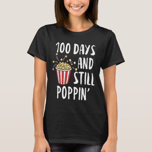 Days And Still Poppin Popcorn Kids 100th Day Of Sc T_Shirt