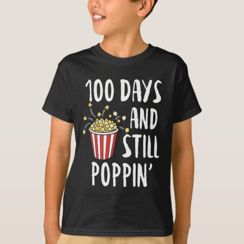 Days And Still Poppin Popcorn Kids 100th Day Of Sc T_Shirt