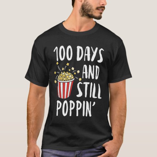 Days And Still Poppin Popcorn Kids 100th Day Of Sc T_Shirt