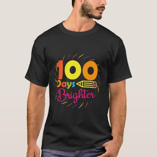 Days Brighter _ 100 Days Of School Teacher Student T_Shirt